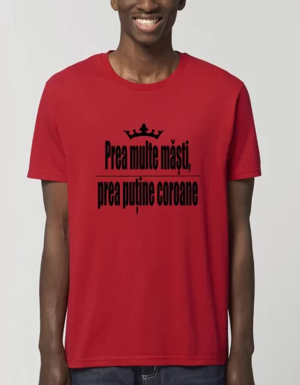 Tricou Basic Barbati Prea multe masti prea putine coroane