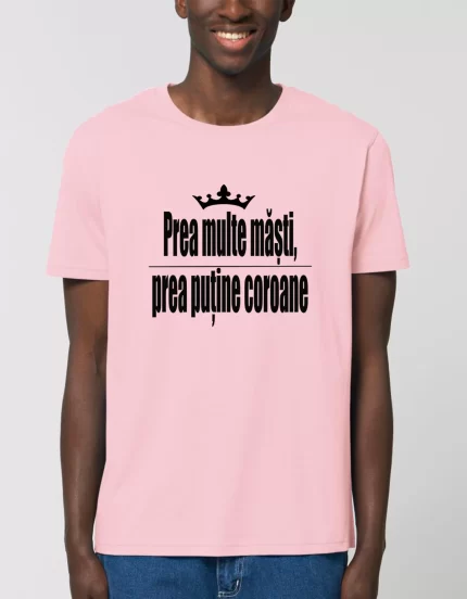 Tricou Basic Barbati Prea multe masti prea putine coroane