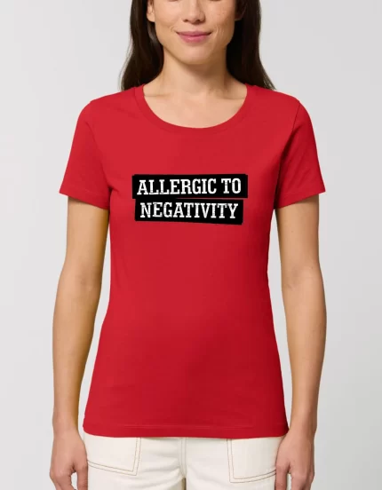 Tricou Premium Dama Allergic to negativity