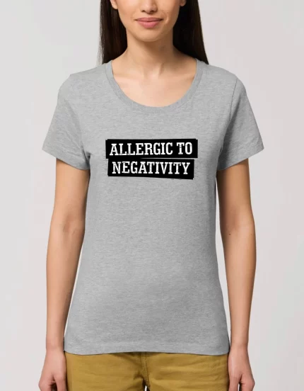 Tricou Premium Dama Allergic to negativity